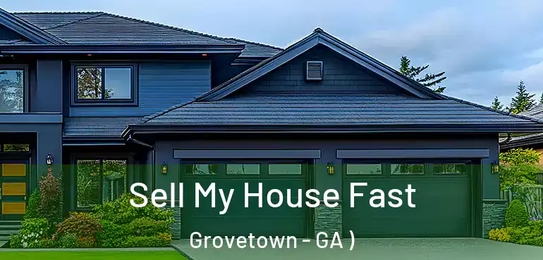  Sell My House Fast Grovetown - GA )