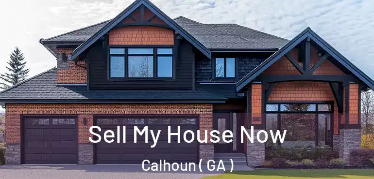  Sell My House Now Calhoun ( GA )