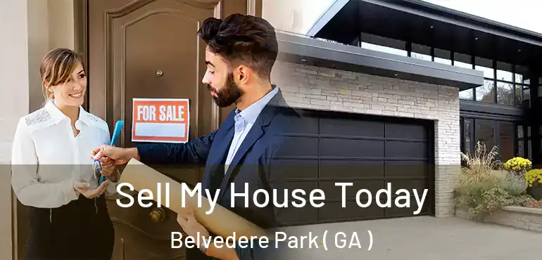  Sell My House Today Belvedere Park ( GA )