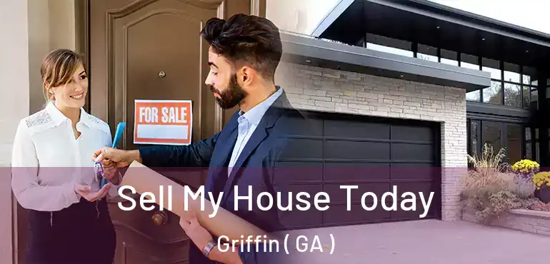  Sell My House Today Griffin ( GA )