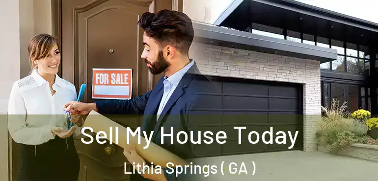 Sell My House Today Lithia Springs ( GA )