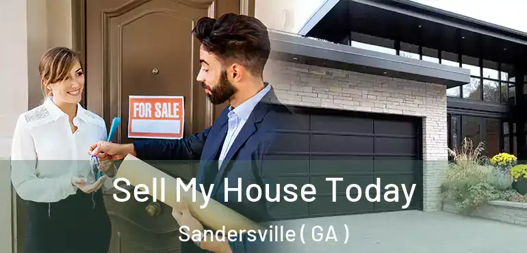  Sell My House Today Sandersville ( GA )