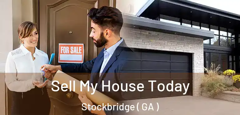  Sell My House Today Stockbridge ( GA )