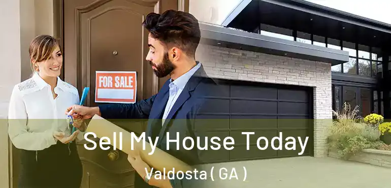  Sell My House Today Valdosta ( GA )