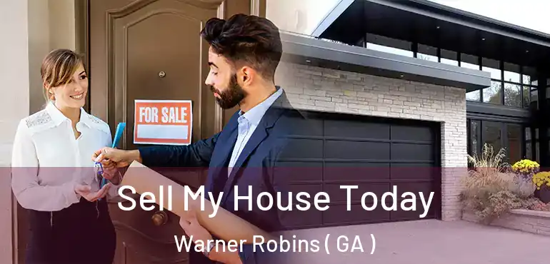  Sell My House Today Warner Robins ( GA )
