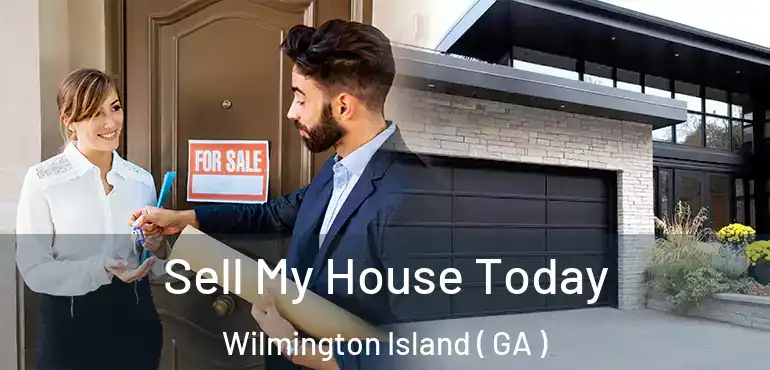  Sell My House Today Wilmington Island ( GA )