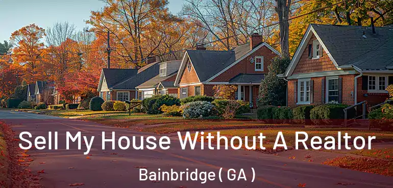  Sell My House Without A Realtor Bainbridge ( GA )