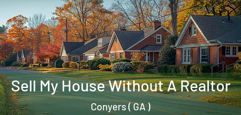  Sell My House Without A Realtor Conyers ( GA )