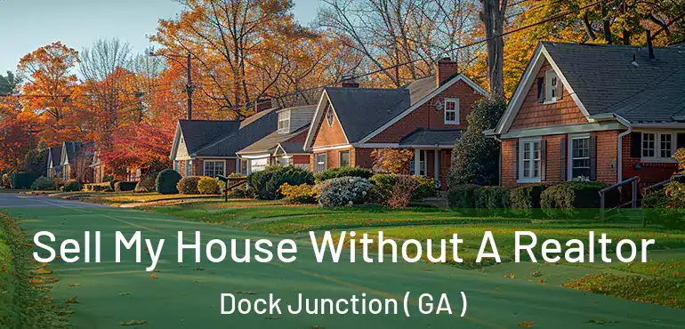  Sell My House Without A Realtor Dock Junction ( GA )