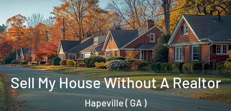  Sell My House Without A Realtor Hapeville ( GA )