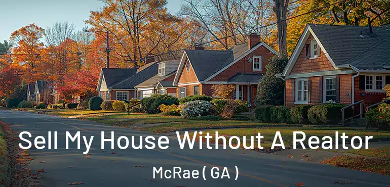  Sell My House Without A Realtor McRae ( GA )