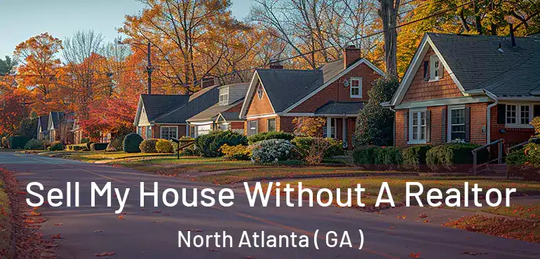  Sell My House Without A Realtor North Atlanta ( GA )
