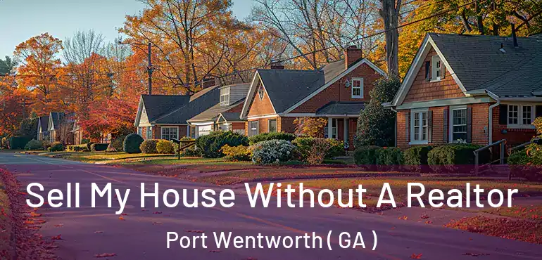  Sell My House Without A Realtor Port Wentworth ( GA )