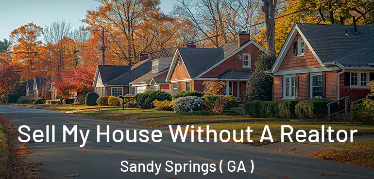  Sell My House Without A Realtor Sandy Springs ( GA )