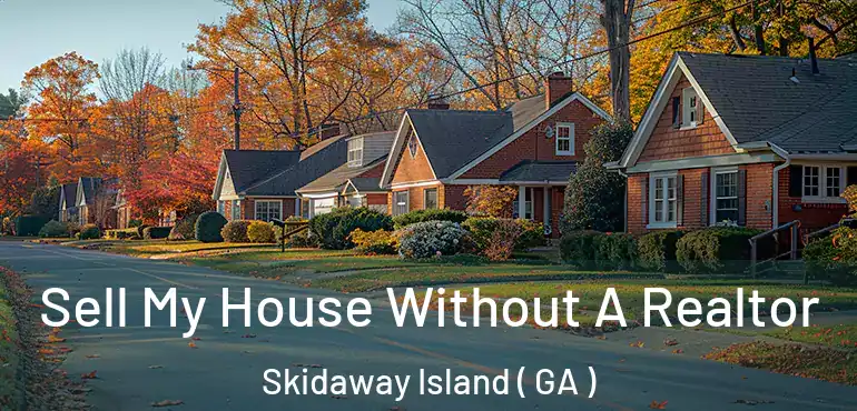  Sell My House Without A Realtor Skidaway Island ( GA )
