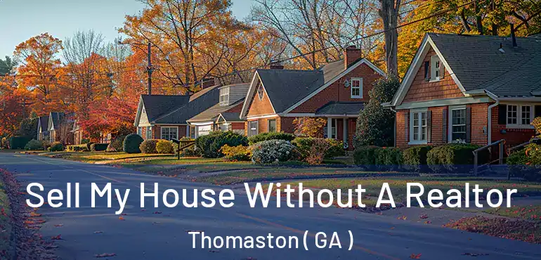  Sell My House Without A Realtor Thomaston ( GA )