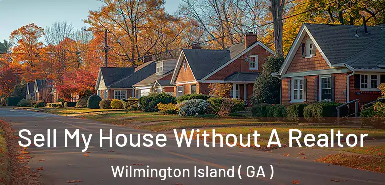  Sell My House Without A Realtor Wilmington Island ( GA )