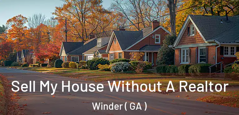  Sell My House Without A Realtor Winder ( GA )