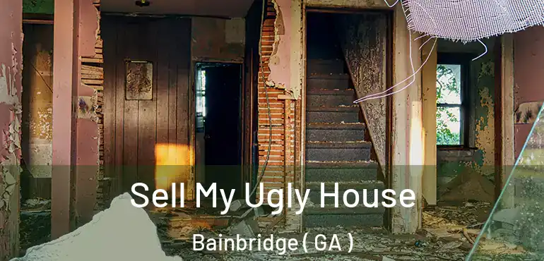  Sell My Ugly House Bainbridge ( GA )