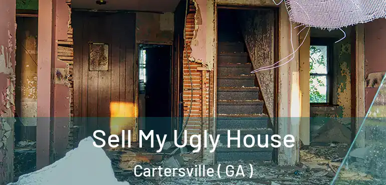  Sell My Ugly House Cartersville ( GA )