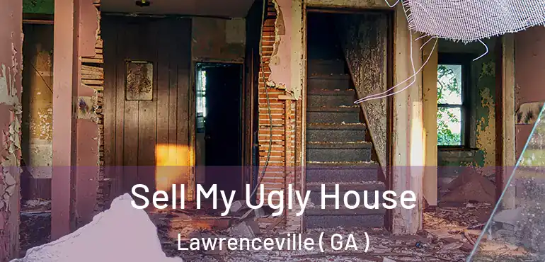  Sell My Ugly House Lawrenceville ( GA )