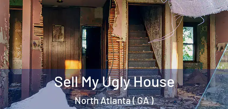  Sell My Ugly House North Atlanta ( GA )