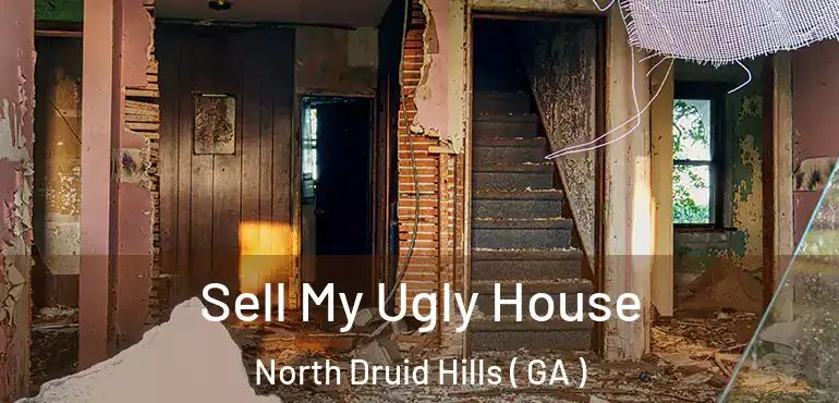  Sell My Ugly House North Druid Hills ( GA )