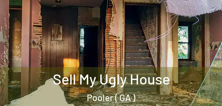  Sell My Ugly House Pooler ( GA )