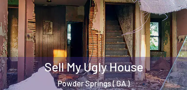  Sell My Ugly House Powder Springs ( GA )