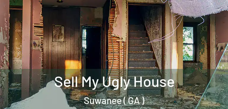  Sell My Ugly House Suwanee ( GA )