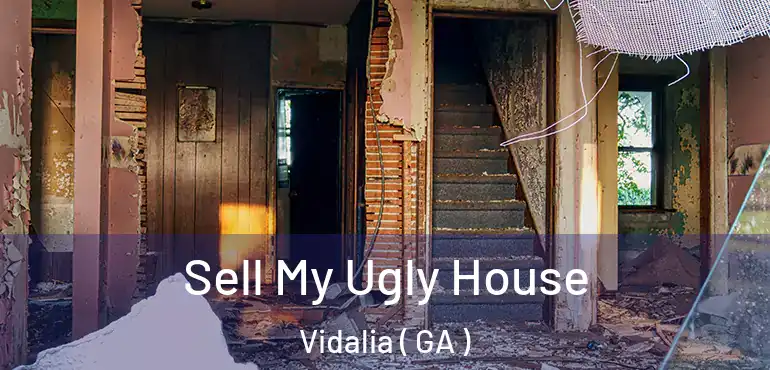  Sell My Ugly House Vidalia ( GA )