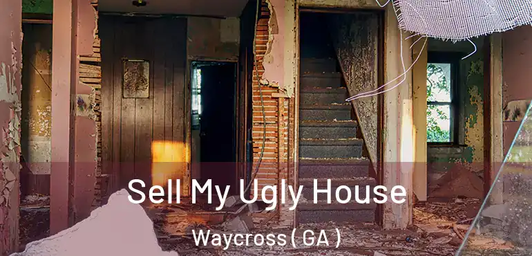  Sell My Ugly House Waycross ( GA )