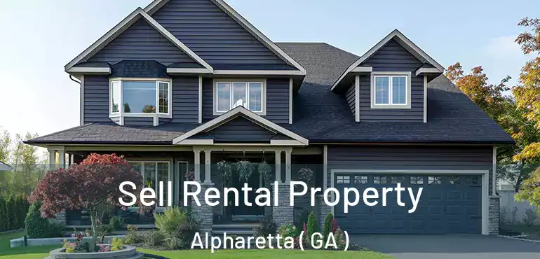  Sell Rental Property Alpharetta ( GA )