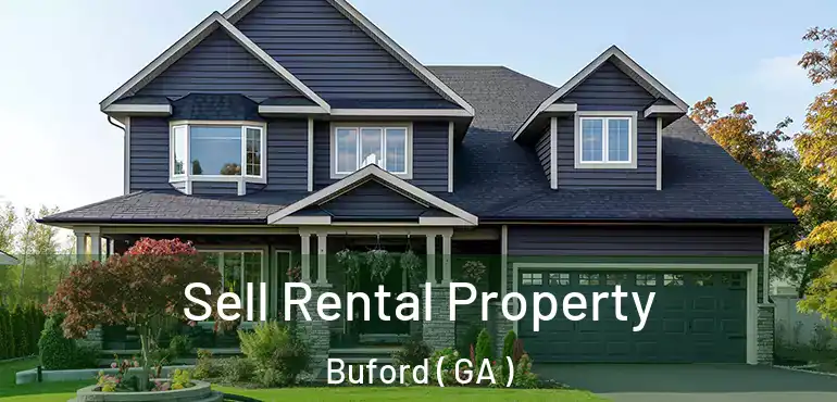  Sell Rental Property Buford ( GA )