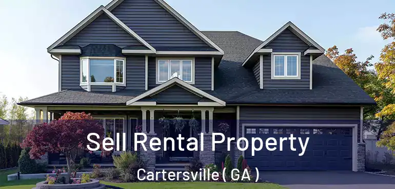  Sell Rental Property Cartersville ( GA )
