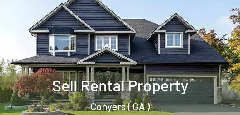 Sell Rental Property Conyers ( GA )