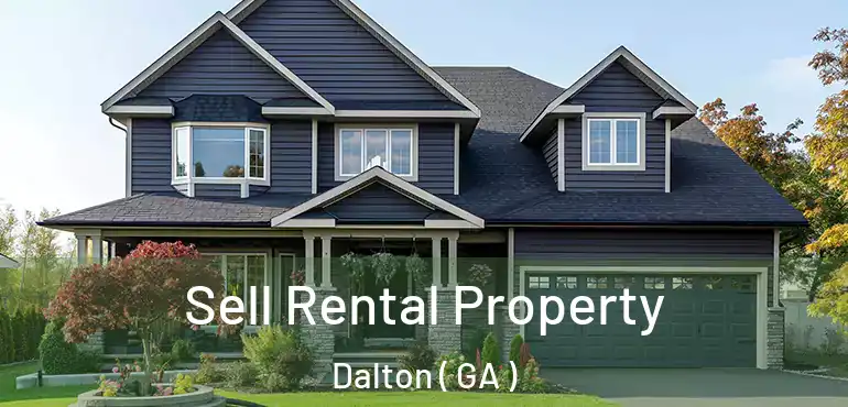 Sell Rental Property Dalton ( GA )