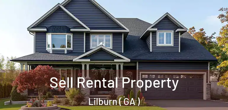  Sell Rental Property Lilburn ( GA )