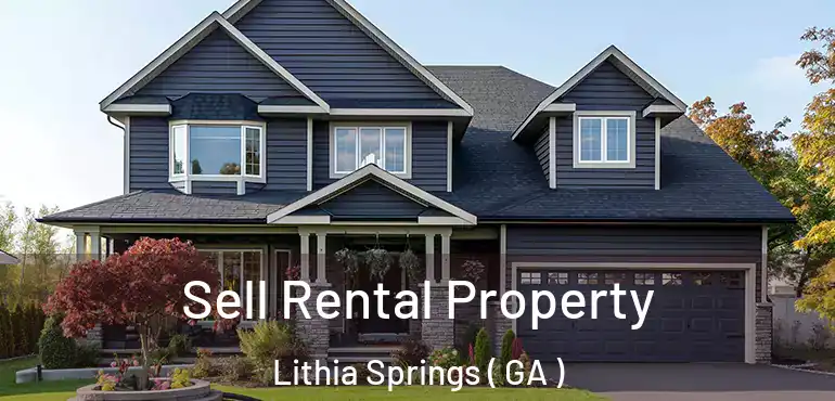  Sell Rental Property Lithia Springs ( GA )