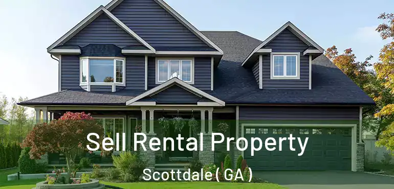  Sell Rental Property Scottdale ( GA )