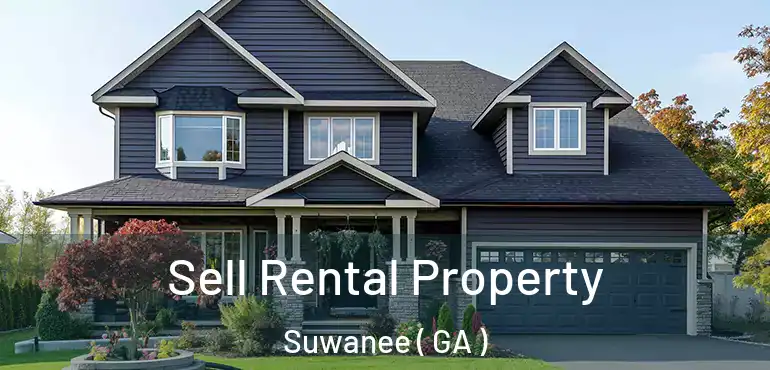  Sell Rental Property Suwanee ( GA )