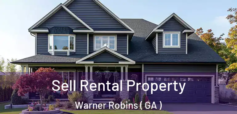  Sell Rental Property Warner Robins ( GA )