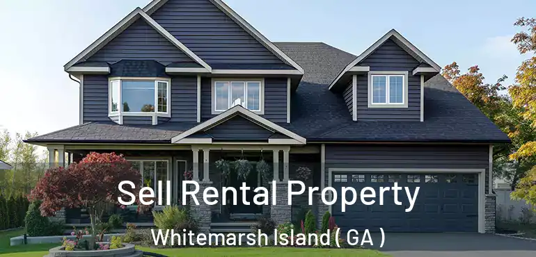  Sell Rental Property Whitemarsh Island ( GA )