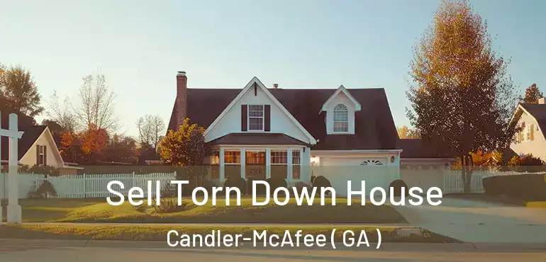  Sell Torn Down House Candler-McAfee ( GA )