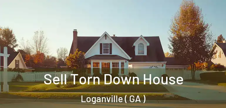  Sell Torn Down House Loganville ( GA )