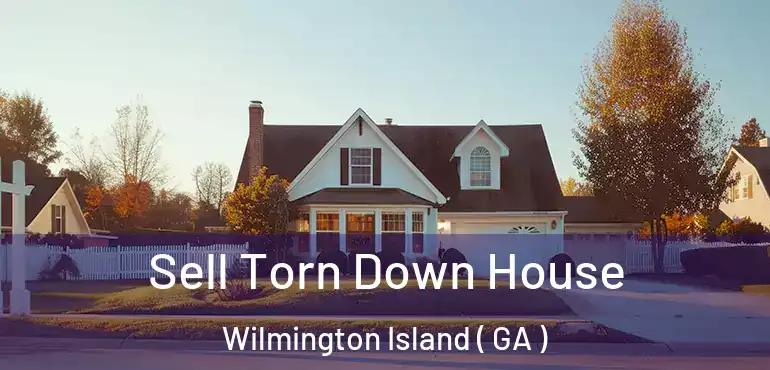  Sell Torn Down House Wilmington Island ( GA )
