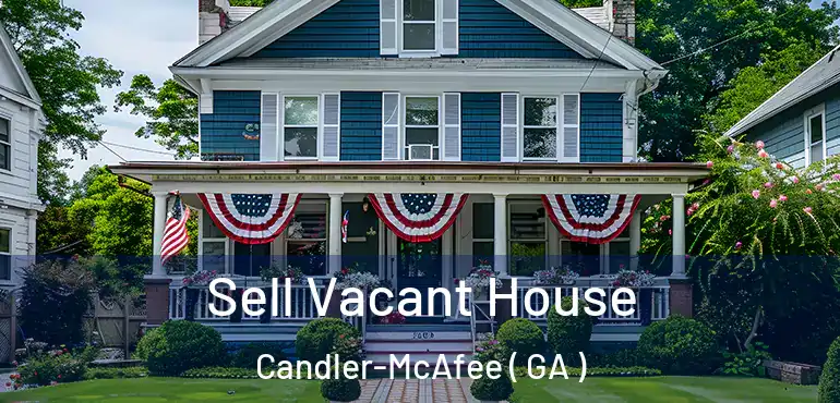  Sell Vacant House Candler-McAfee ( GA )