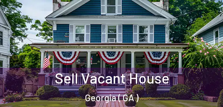  Sell Vacant House Georgia ( GA )