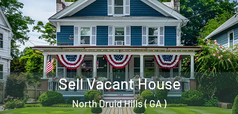  Sell Vacant House North Druid Hills ( GA )