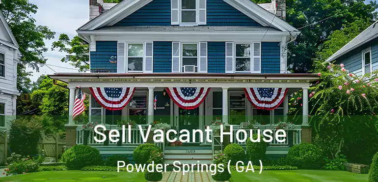  Sell Vacant House Powder Springs ( GA )